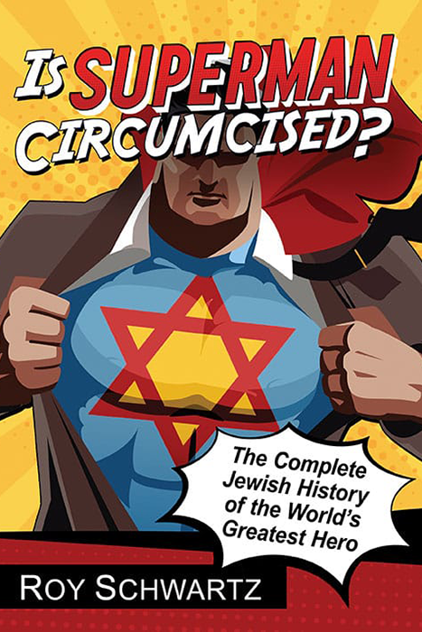 Is Superman Circumcised? The Complete Jewish History of the World’s Greatest Hero book cover