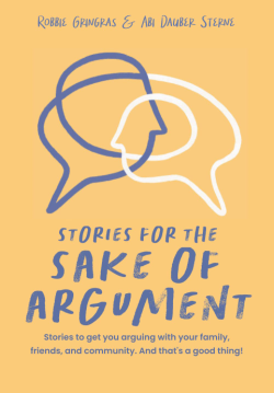 Stories for the Sake of Argument, by Abi Dauber Sterne and Robbie Gringras